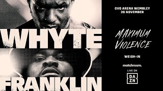 Dillian Whyte vs. Jermaine Franklin Weigh In