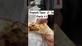 French Taco  🌮  In Paris 🇫🇷  #shorts #tacos #youtubeshorts #sigma #eating #foodie #ytshorts #fyp