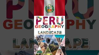 Geography \u0026 Landscape of Peru #shorts #peru