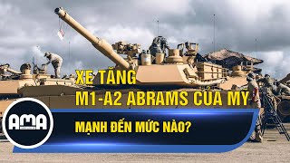 Xe tăng M1 A2 Abrams của Mỹ mạnh đến mức nào? | Audi Lịch Sử AMA