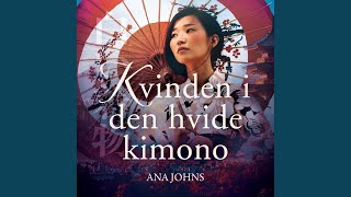 Chapter 10.4 \u0026 Chapter 11.1 - Kvinden i den hvide Kimono