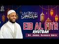 Eid Al Fitr 2026 Khutbah | Br. Abdul Rahman Idris