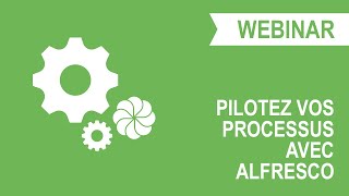 Pilotez vos processus avec Alfresco