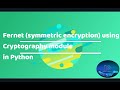 Fernet (symmetric encryption) using Cryptography module in Python