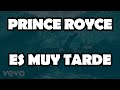 Prince Royce - Es Muy Tarde (Official Video Lyrics)