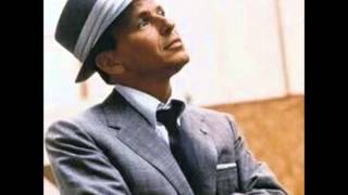 Frank Sinatra  “Why Try To Change Me Now”