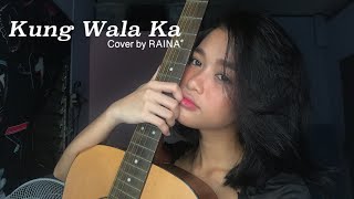 Kung Wala Ka - Hale (Cover by RAINA)