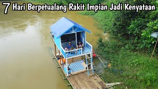 7 hari berpetualang buat rumah rakit impian jadi kenyataan