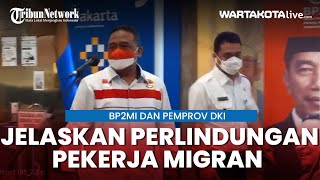 BP2MI dan Pemprov DKI Gelar Sosialisasi Perlindungan Pekerja Migran Indonesia