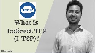 What is Indirect TCP (I-TCP) ? | Mobile Computing