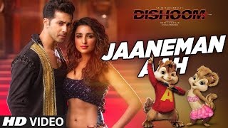 DISHOOM | JAANEMAN AAH Hindi Bollywood Song by CHIPMUNK | Varun Dhawan| Parineeti Chopra | Latest