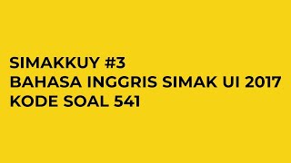 SIMAKKUY #3   Soal Bahasa Inggris SIMAK UI 2017 Kode Soal 541