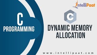Dynamic Memory Allocation in C | C Tutorial | C Programming Tutorial | Learn C | Intellipaat
