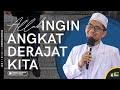 Allah Ingin Angkat Derajat Kita - Ustadz Adi Hidayat