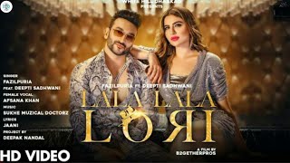 LALA LALA LORI : Fazilpuria feat. Deepti | Afsana Khan | Jaani | Sukh E | New Haryanvi DJ Songs 2020