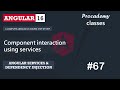 #67 Component Interaction using Services | Services & Dependency Injection | Complete Angular Course