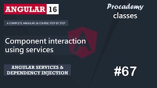 #67 Component Interaction using Services | Services & Dependency Injection | Complete Angular Course