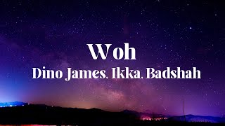 WOH – Ikka x Dino James x Badshah (Official Lyrics Video) | Def Jam India