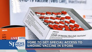 Some to get special access to Sinovac vaccine in S'pore | ST NEWS NIGHT