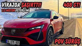 408 İÇİN BU MOTOR YETERLİ Mİ | 1.2 PURETECH PEUGEOT 408 GT | 1.2 PURETECH YETERLİ Mİ | POV SÜRÜŞ