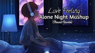 Alone Night Mashup | Love Feeling Mashup 💕 Lofi Songs | #lofi