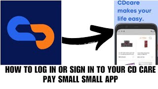 How to log in or sign in on your CD care pay small small app