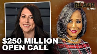 Mackenzie Scott’s Philanthropic Initiative For Community Opportunities | FOX SOUL's Black Report