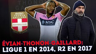 🇫🇷 Comment ÉVIAN-THONON-GAILLARD est-il passé de Ligue 1 en 2014 à 7ème division en 2017 ?
