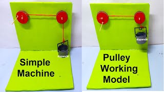 pulley working model - simple machine - physics - diy | DIY pandit