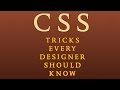 5 CSS Tricks Every Designer Should Know