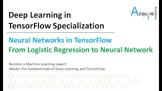 Deep Learning in TensorFlow #2 L3 - From Logistic Regression to Neural Network