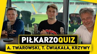 PIŁKARZOQUIZ! T. Ćwiąkała VS A. Twarowski VS Krzywy