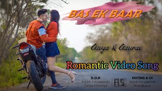 BAS EK BAAR || GIVYA _GAURAV || ROMANTIC SONG || PART - 1
