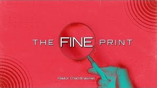 The Fine Print: Part 4 Cont’d | Chad Braswell