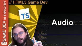 TypeScript WebGL Game Engine Tutorial #18 - Audio