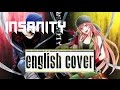 iNSaNiTY (Vocaloid ENGLISH Cover 2016)