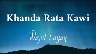 Wajid Layaq - Khanda Rata Kawi | Cover Version | Pashto Song 2023