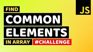 Find Common Elements in JavaScript Arrays in JavaScript | Learn JavaScript & Algorithms