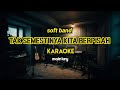 Soft Band - Tak Semestinya Kita Berpisah (Tskb) Karaoke | Nada Cowok