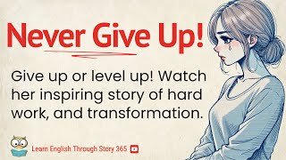 Never Give Up! ✅ Easy English Story for Beginners ✅