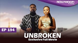 UNBROKEN | S1 - E194 |  Uche Montana, Uzor Arukwe, Elma Mbadiwe and Efa Iwara New Nigerian Series