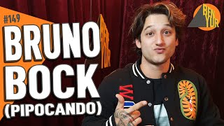 BRUNO BOCK (PIPOCANDO) - BEN-YUR Podcast #149
