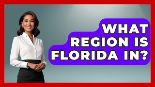 What Region Is Florida In? - Southern Culture Collective