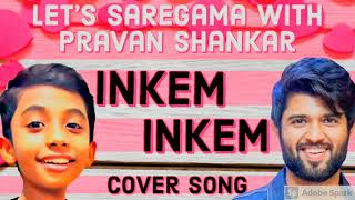 Inkem Inkem Full Video Song | Geetha Govindam|Vijay D |#PravanShankar |Let’s SaReGaMa |Cover Song
