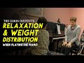 Relaxation and Weight Distribution when playing the Piano | With Jerry | The Gorin Institute