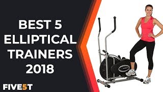 Best 5 Elliptical Trainers 2018