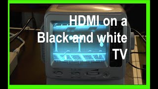 HDMI on a black and white TV