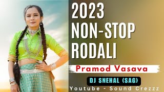 Non Stop Rodali 2023 ( SB Band Bhilgavan ) Pramod Vasava, DJ Snehal SAG, Sound Crezzz