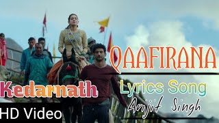 Qaafirana Lyrics song video | Kedarnath | Susant Singh Rajput | Sara Ali Khan | Arijit Singh|Nikhita