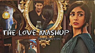 The love mashup 💕 new | slowed and reverb| song| #lovemashup